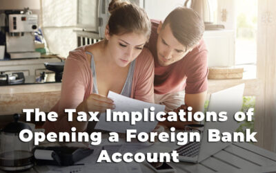 The Tax Implications of Opening a Foreign Bank Account