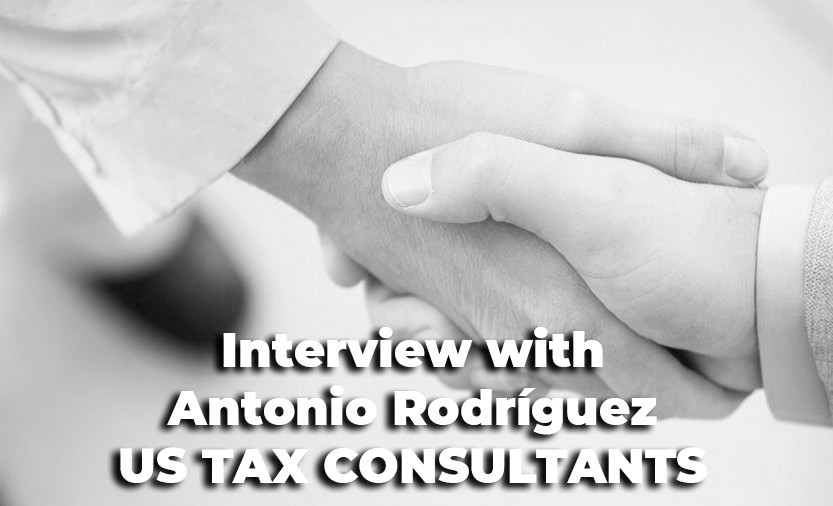INTERVIEW WITH ANTONIO RODRIGUEZ – US TAX CONSULTANTS