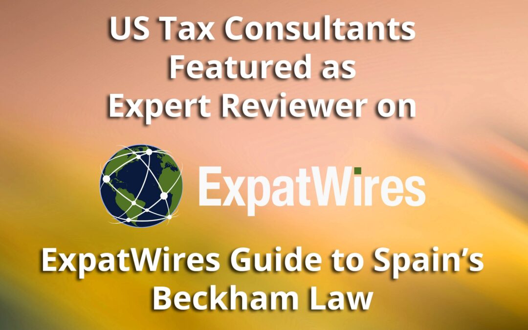 US Tax Consultants Featured as Expert Reviewer on ExpatWires’ Guide to Spain’s Beckham Law