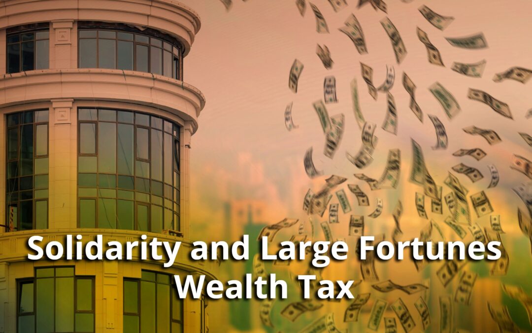 Solidarity and Large Fortunes Wealth Tax
