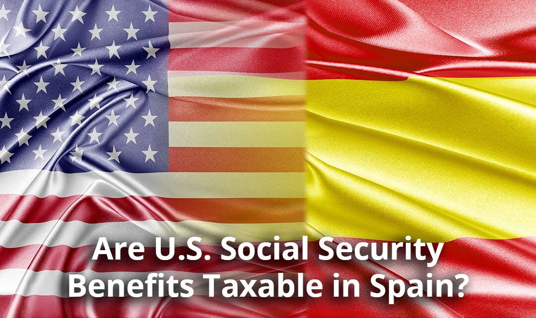 Are U.S. Social Security Benefits Taxable in Spain? The Spanish Tax Authority’s Position (AEAT).